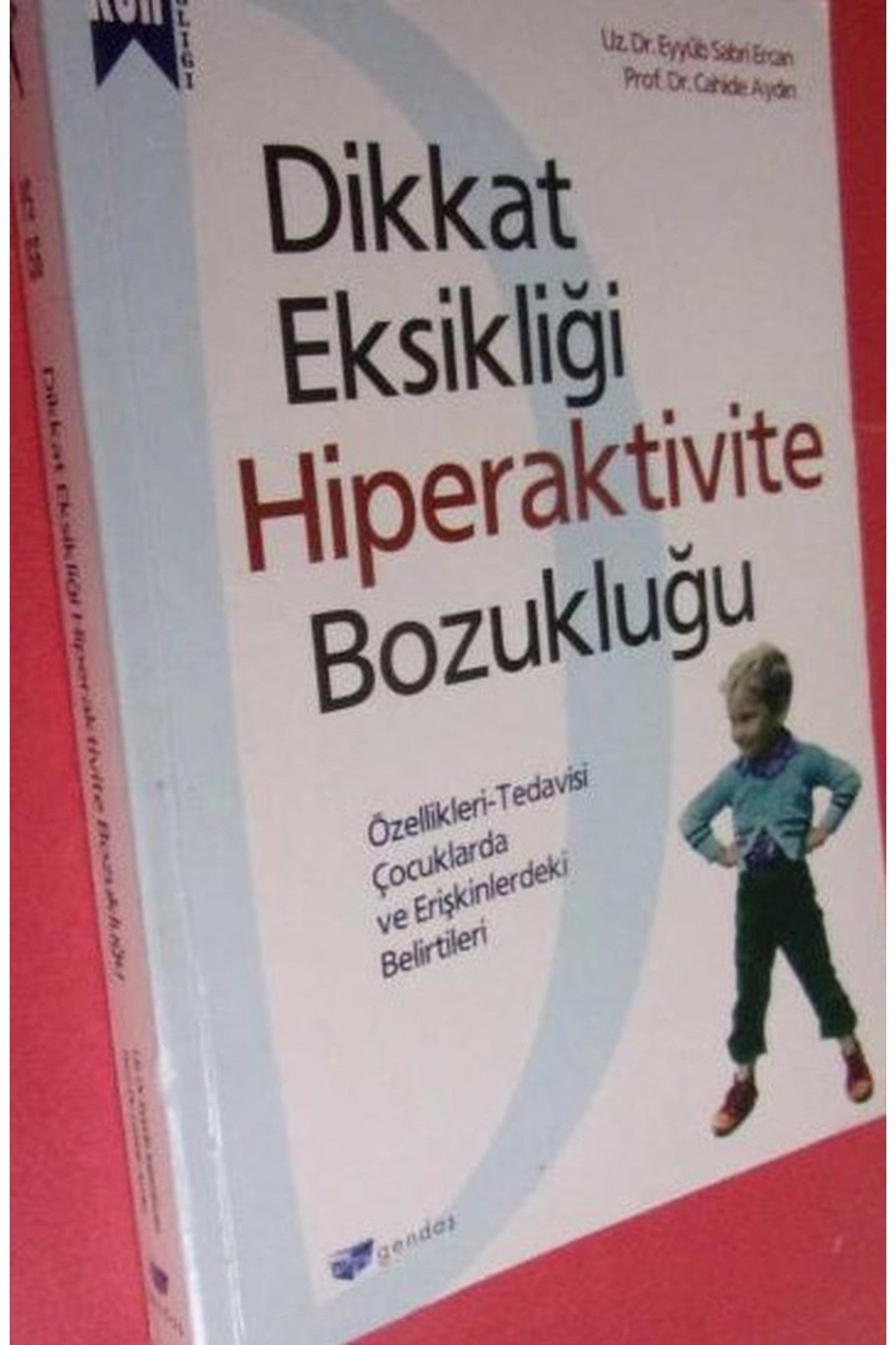 Dikkat Eksikliği Hiperaktivite Bozukluğu - Prof. Dr. Cahide Aydın, Prof. Dr. Eyüp Sabri Ercan kitap kapağı