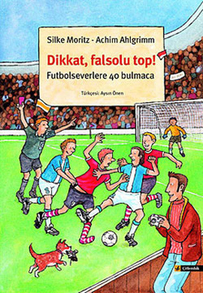 Dikkat, Falsolu Top! Futbolseverlerle 40 Bulmaca - Silke Moritz kitap kapağı