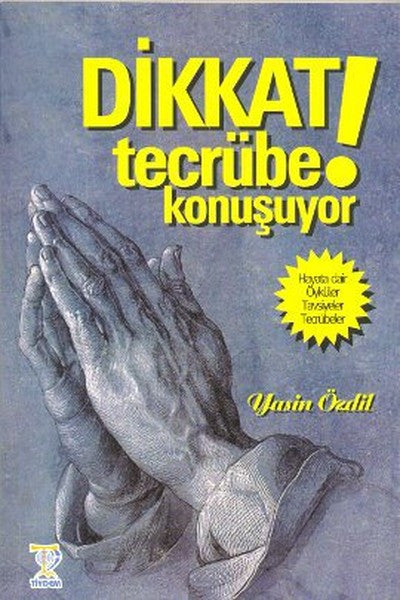 Dikkat! Tecrübe Konuşuyor - Yasin Özdil kitap kapağı