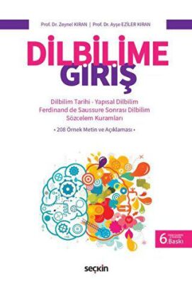 Dilbilime Giriş Dilbilim Tarihi – Yapısal Dilbilim – Ferdinand de Saussure Sonrası Dilbilim – Sözcel - Zeynel Kıran kitap kapağı