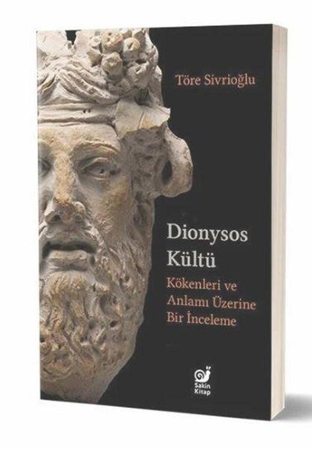 Dionysos Kültü - Kökenleri ve Anlamı Üzerine Bir İnceleme | Sakin Kitap