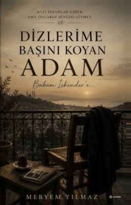 Dizlerime Başını Koyan Adam - Meryem Yılmaz kitap kapağı