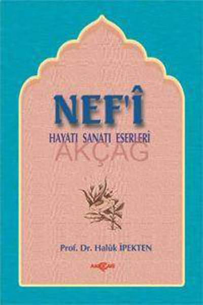 Nef'i Hayatı Sanatı Eserleri | Akçağ Yayınları - Edebiyat İncelemeleri Dizisi (İnce Kapak) - Resim 1