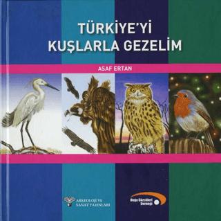 Türkiye'yi Kuşlarla Gezelim | Arkeoloji ve Sanat Yayınları (Ciltsiz) - Resim 1