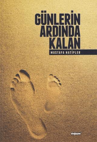 Günlerin Ardında Kalan | Değişim Yayınları (Ciltsiz) - Resim 1