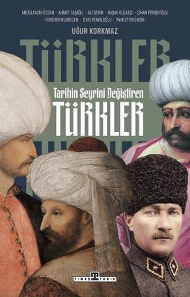 Tarihin Seyrini Değiştiren Türkler | Timaş Yayınları (İnce Kapak) - Resim 1