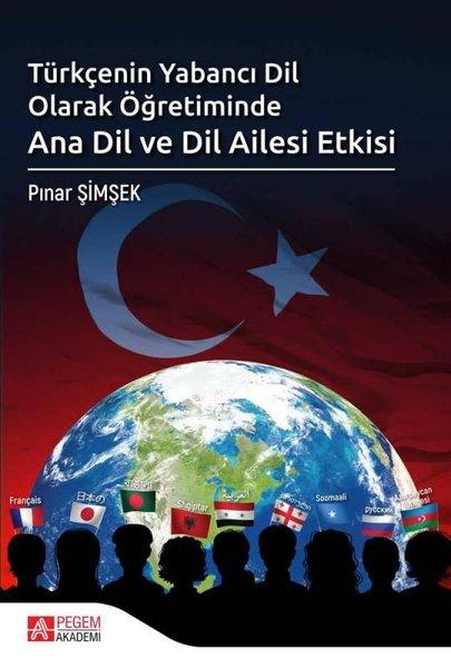 Türkçenin Yabancı Dil Olarak Öğretiminde Ana Dil ve Dil Ailesi Etkisi | Pegem Akademi Yayıncılık (İnce Kapak) - Resim 1