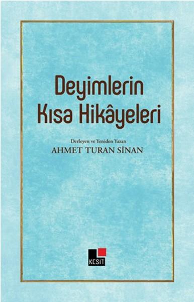 Deyimlerin Kısa Hikayeleri | Kesit Yayınları - Edebiyat Dizisi (İnce Kapak) - Resim 1
