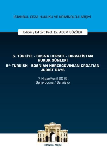 5.Türkiye-Bosna Hersek-Hırvatistan Hukuk Günleri | İstanbul Arşivi (İnce Kapak) - Resim 1