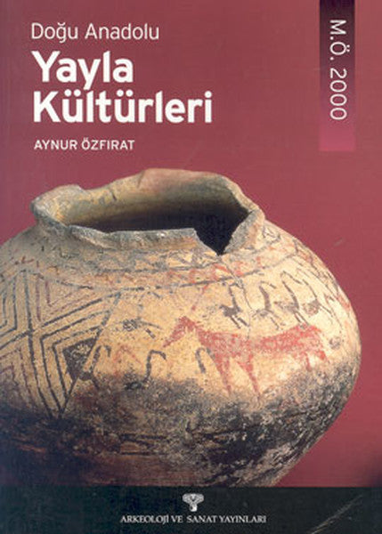 Doğu Anadolu Yayla Kültürleri M.Ö. 2000 - Aynur Özfırat kitap kapağı