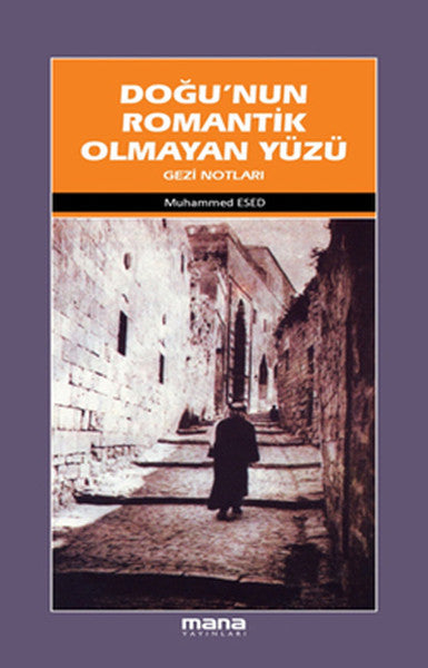 Doğu'nun Romantik Olmayan Yüzü - Muhammed Esed kitap kapağı