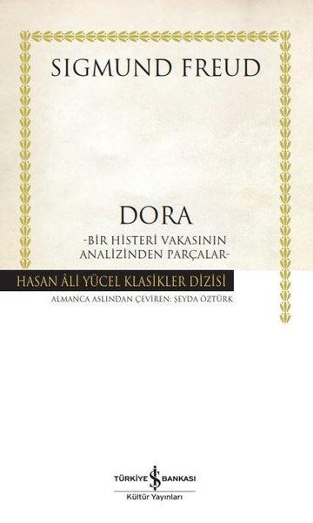 Dora - Bir Histeri Vakasının Analizinden Parçalar - Hasan Ali Yücel Klasikler | İş Bankası Kültür Yayınları