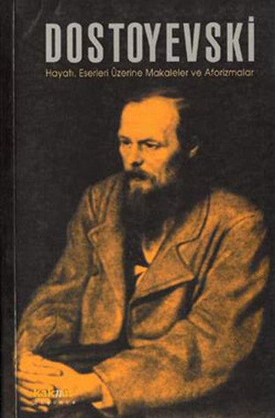 Dostoyevski-HayatıEserleri Üzerine Makaleler ve Aforizmalar - Fyodor Mihayloviç Dostoyevski kitap kapağı