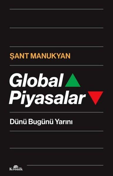 Global Piyasalar - Dünü Bugünü Yarını | Kronik Kitap (İnce Kapak) - Resim 1