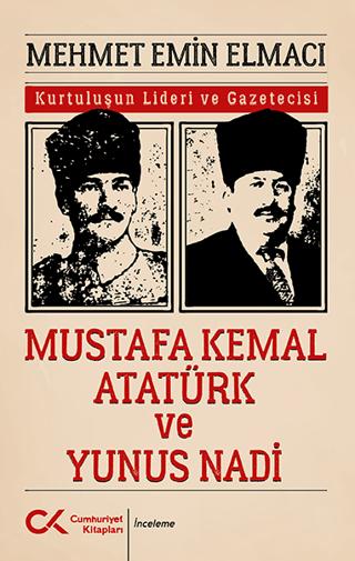 Mustafa Kemal Atatürk ve Yunus Nadi | Cumhuriyet Kitapları (Ciltsiz) - Resim 1