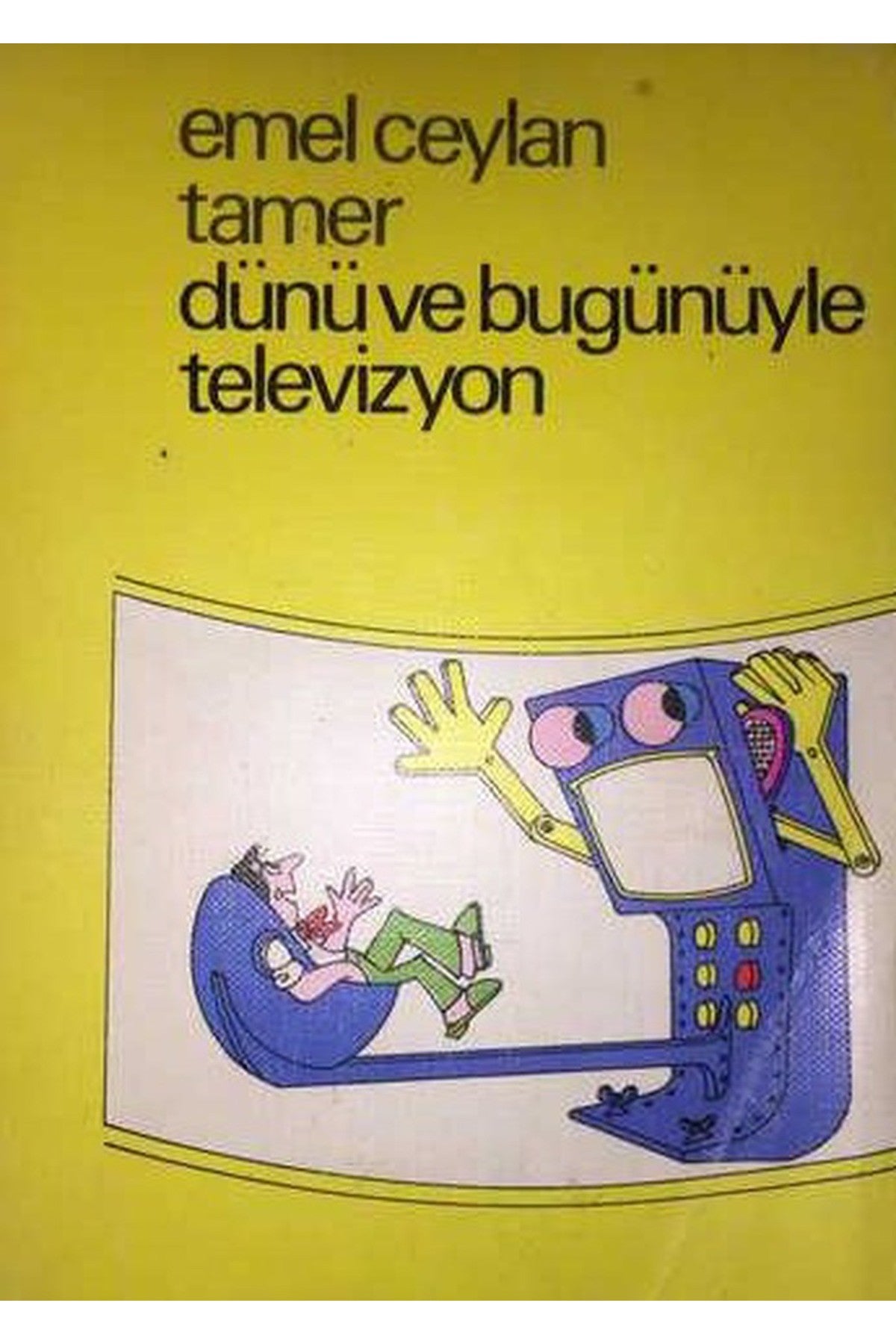 Dünü Ve Bugünüyle Televizyon - Emel Ceylan Tamer (1983 Basım - Sıfır Kitap) kitap kapağı