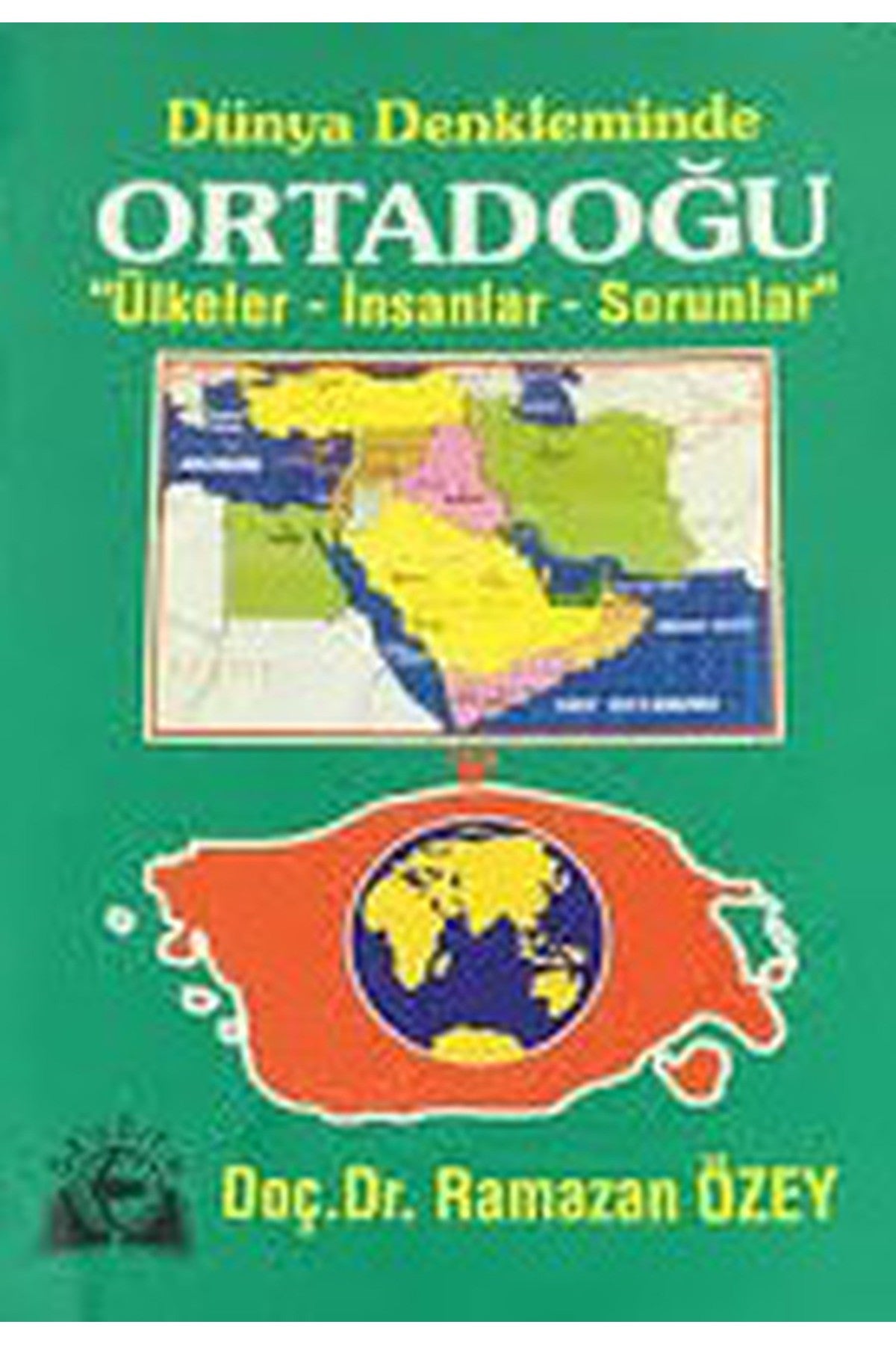 Dünya Denkleminde Ortadoğu / Ülkeler - İnsanlar - Sorunlar (1997 Basım) kitap kapağı