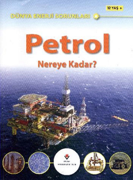 Petrol Nereye Kadar? / Dünya Enerji Sorunları - Jim Pipe kitap kapağı