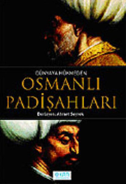 Dünyaya Hükmeden Osmanlı Padişahları - Ahmet Seyrek kitap kapağı