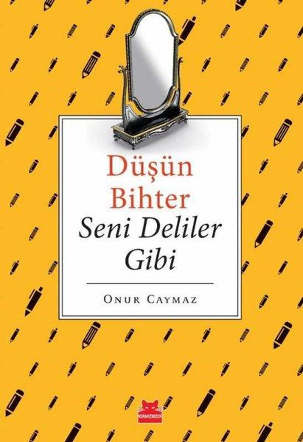 Düşün Bihter Seni Deliler Gibi | Kırmızı Kedi Yayınevi