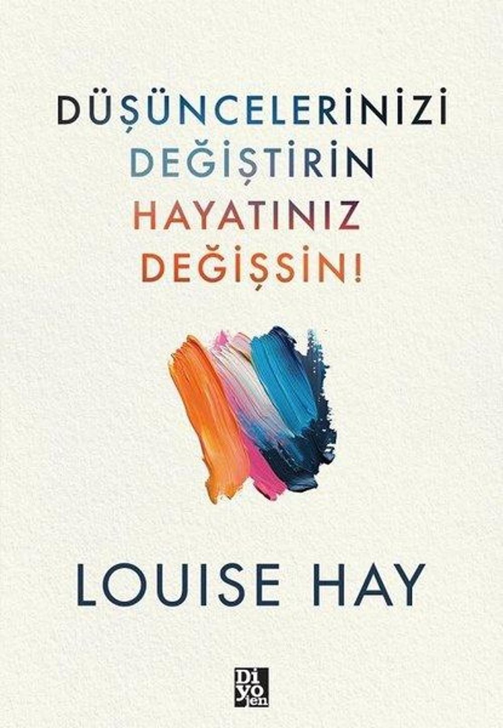 Düşüncelerinizi Değiştirin Hayatınız Değişsin! | Diyojen Yayıncılık