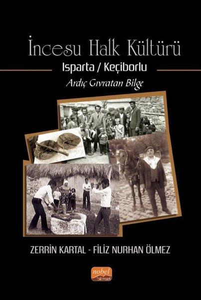 İncesu Halk Kültürü: Isparta - Keçiborlu - Ardıç Gıvratan Bilge | Nobel Bilimsel Eserler (İnce Kapak) - Resim 1