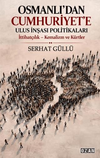 Osmanlı’dan Cumhuriyet’e Ulus İnşası Politikaları | Ozan Yayıncılık (Ciltsiz) - Resim 1