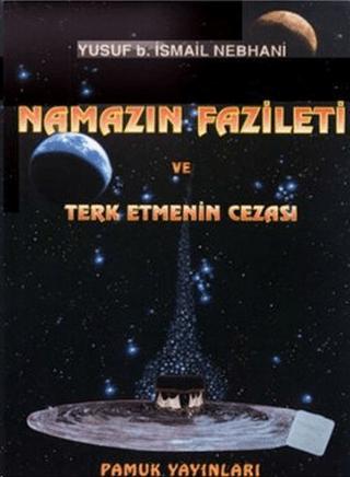 Namazın Fazileti ve Terk Etmenin Cezası (Namaz-007) | Pamuk Yayıncılık (Ciltsiz) - Resim 1