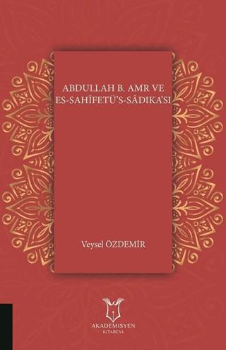 Abdullah B. Amr ve Es - Sahifetü’s - Sadıka’sı | Akademisyen Kitabevi (Ciltsiz) - Resim 1