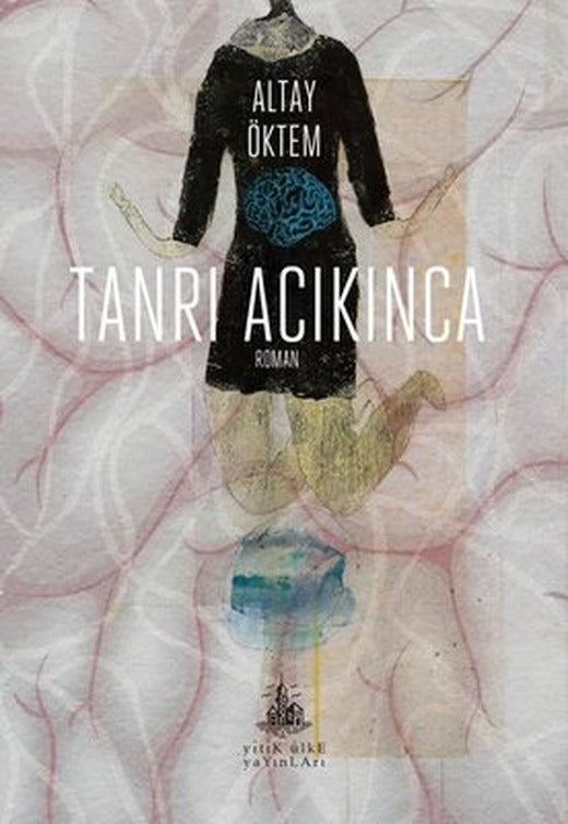 Tanrı Acıkınca | Yitik Ülke Yayınları