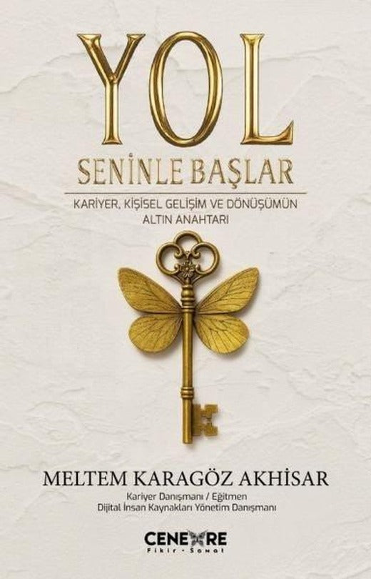 Yol Seninle Başlar - Kariyer Kişisel Gelişim ve Dönüşümün Altın Anahtarı | Cenevre Fikir Sanat (İnce Kapak)