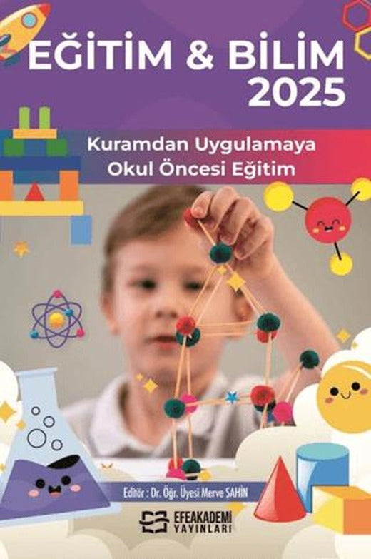Eğitim & Bilim 2025: Kuramdan Uygulamaya Okul Öncesi Eğitim