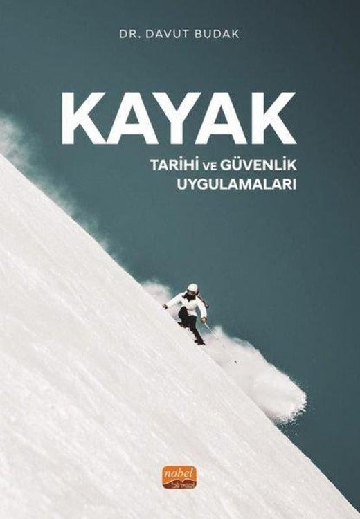 Kayak - Tarihi ve Güvenlik Uygulamaları | Nobel Bilimsel Eserler (İnce Kapak)