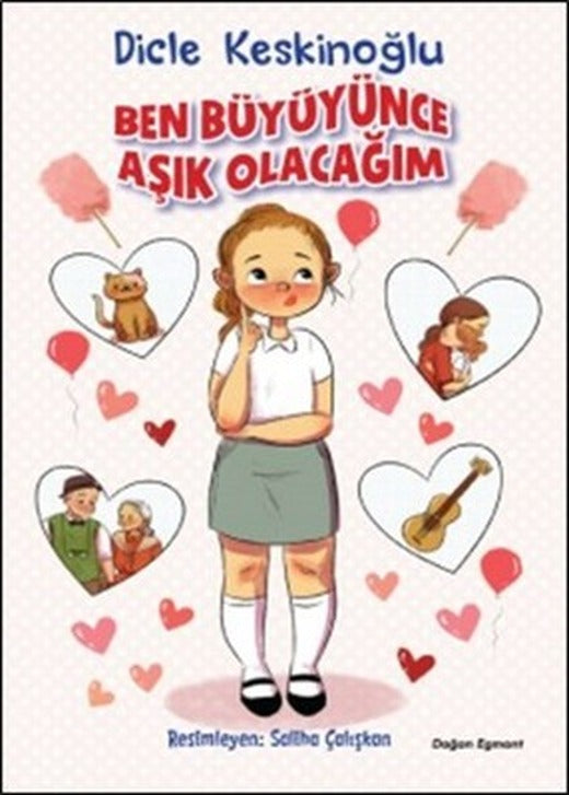 Ben Büyüyünce Aşık Olacağım | Doğan ve Egmont Yayıncılık