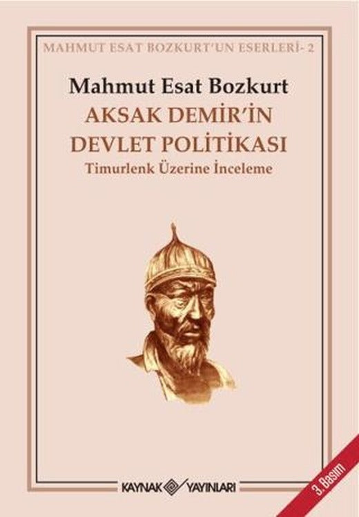 Aksak Demir’in Devlet Politikası Timurlenk Üzerine İnceleme | Kaynak Yayınları (Ciltsiz)