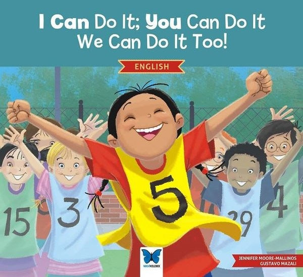 I Can Do It: You Can Do It We Can Do It Too! English | Mavi Kelebek