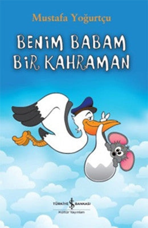 Benim Babam Bir Kahraman | İş Bankası Kültür Yayınları