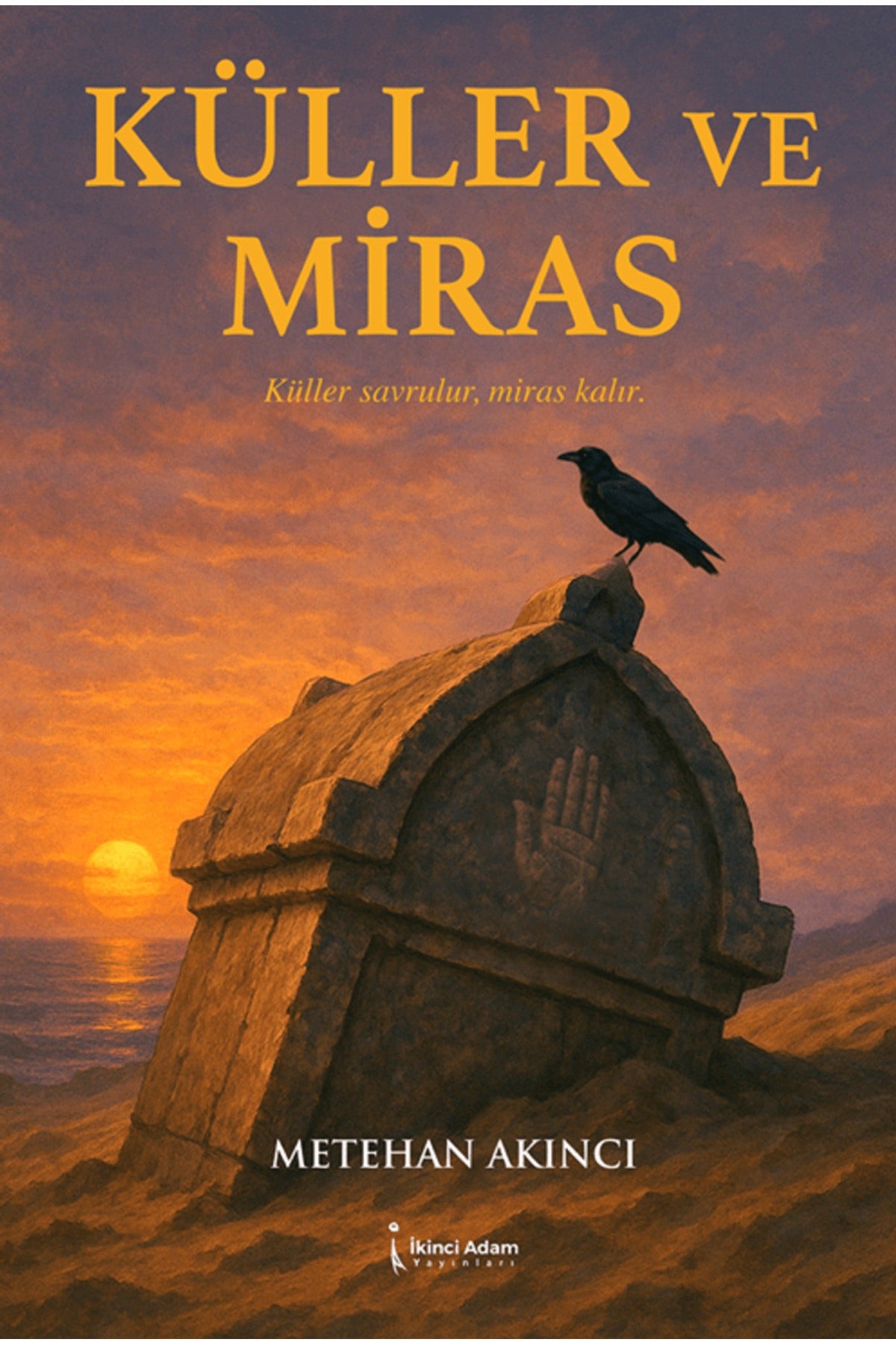 Küller ve Miras | İkinci Adam Yayınları (İnce Kapak)