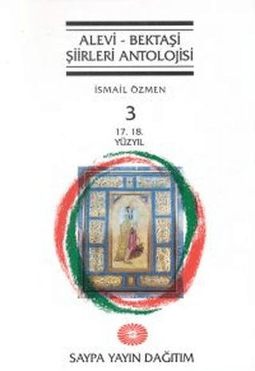 Alevi - Bektaşi Şiirleri Antolojisi Cilt: 3 (17. 18. Yüzyıl) | Saypa Yayın Dağıtım (Ciltli)