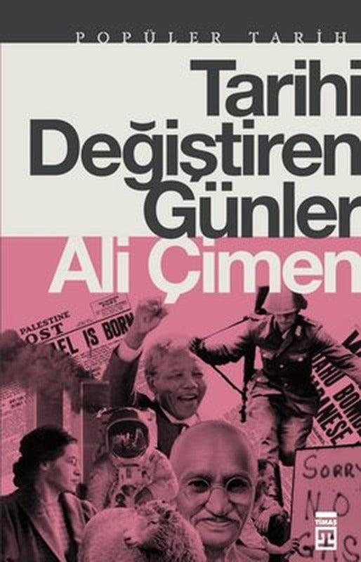 Tarihi Değiştiren Günler - Popüler Tarih | Timaş Yayınları