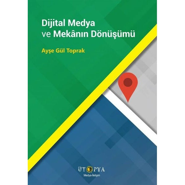 Dijital Medya ve Mekanın Dönüşümü | Ütopya Yayınevi (İnce Kapak)