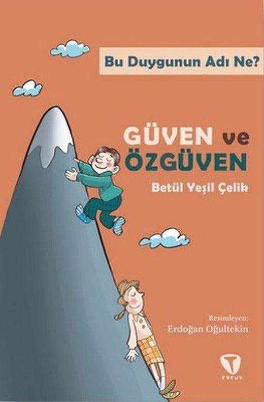 Bu Duygunun Adı Ne? Güven ve Özgüven | Turkuvaz Çocuk (İnce Kapak)