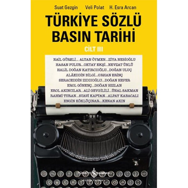Türkiye Sözlü Basın Tarihi - Cilt 3 | İş Bankası Kültür Yayınları
