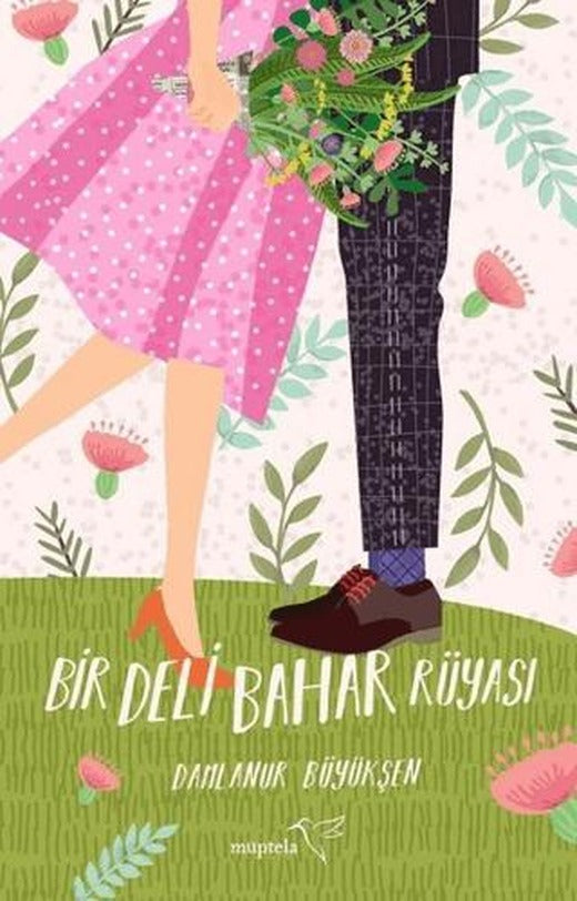 Bir Deli Bahar Rüyası | Müptela Yayınları (Ciltsiz)