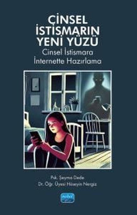 Cinsel İstismarın Yeni Yüzü - Cinsel İstismara İnternette Hazırlama | Nobel Akademik Yayıncılık (İnce Kapak)