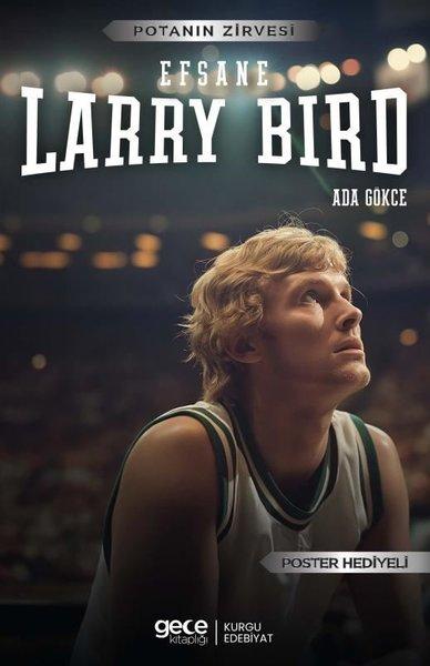 Efsane Larry Bird - Potanın Zirvesi - Poster Hediyeli | Gece Kitaplığı (İnce Kapak) - Resim 1