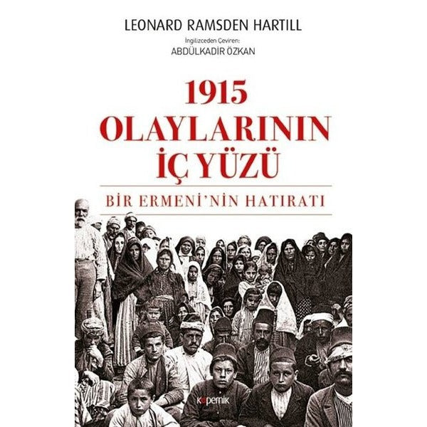 1915 Olaylarının İç Yüzü-Bir Ermeninin Hatıratı | Kopernik Kitap (İnce Kapak)