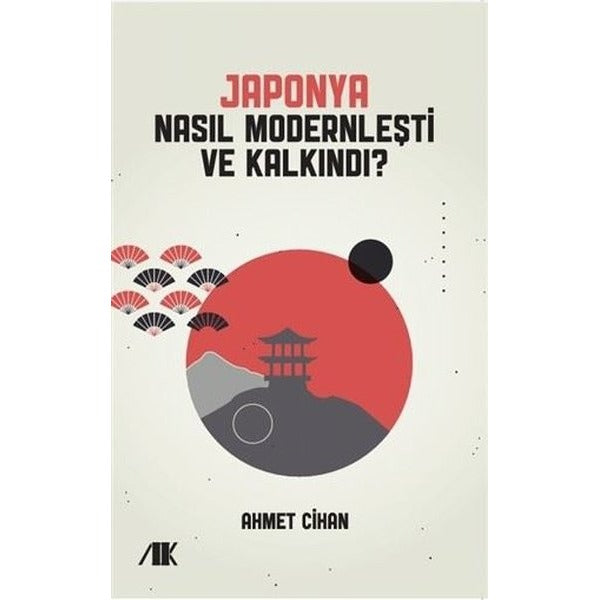 Japonya Nasıl Modernleşti ve Kalkındı?