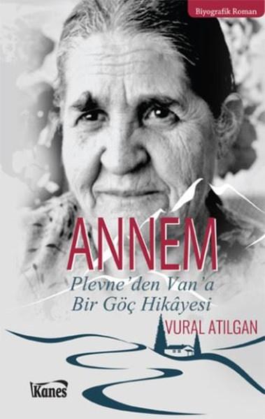 Annem Plevne'den Van'a Bir Göç Hikayesi | Kanes Yayınları (İnce Kapak) - Resim 1