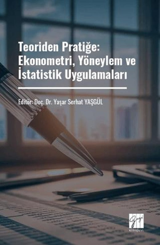 Teoriden Pratiğe: Ekonometri, Yöneylem ve İstatistik Uygulamaları | Gazi Kitabevi (Ciltsiz)